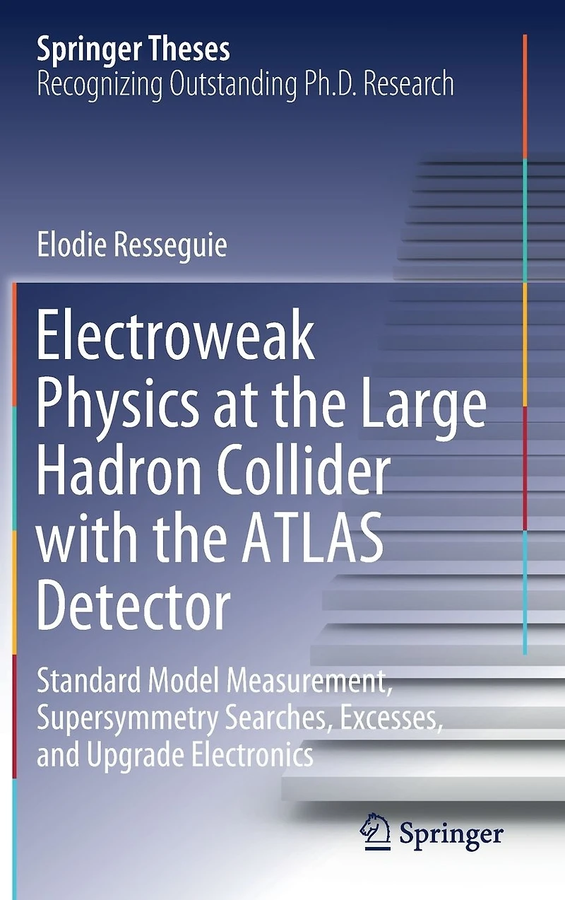 Electroweak Physics at the Large Hadron Collider with ATLAS Detector: Standard Model Measurement, Supersymmetry Searches, Excesses, and Upgrade Electronics