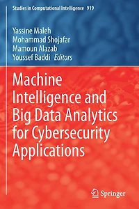 Machine Intelligence and Big Data Analytics for Cybersecurity Applications