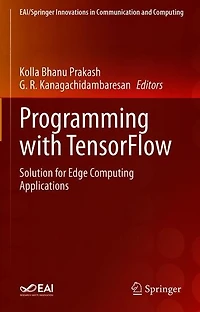Programming with TensorFlow: Solution for Edge Computing Applications