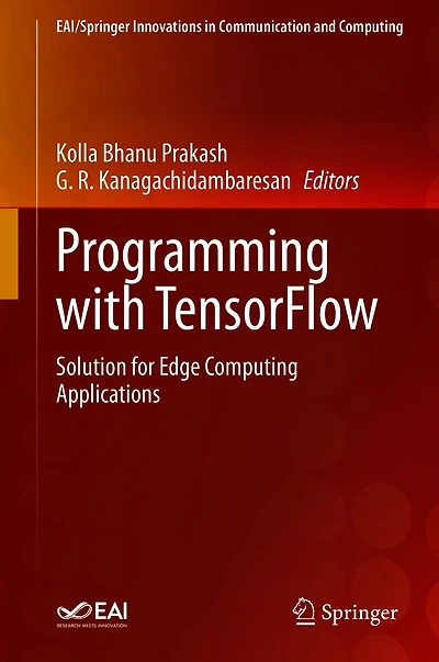 Programming with TensorFlow: Solution for Edge Computing Applications