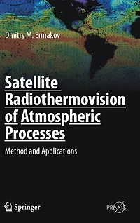 Satellite Radiothermovision of Atmospheric Processes: Method and Applications