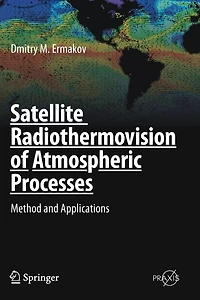 Satellite Radiothermovision of Atmospheric Processes: Method and Applications