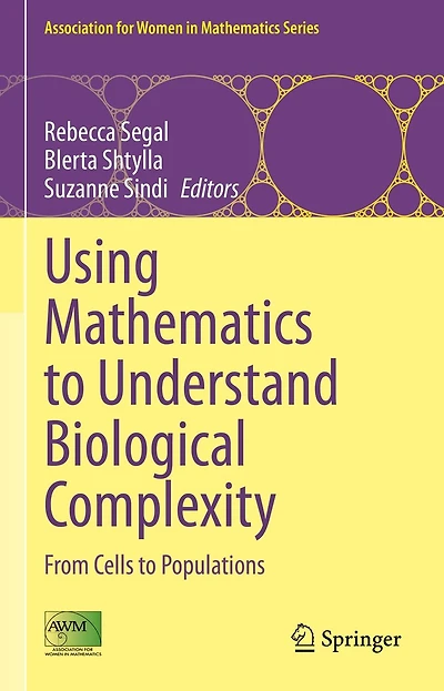 Using Mathematics to Understand Biological Complexity: From Cells Populations