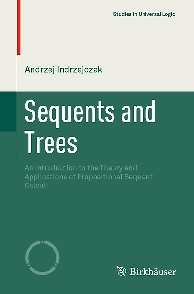 Sequents and Trees: An Introduction to the Theory Applications of Propositional Sequent Calculi