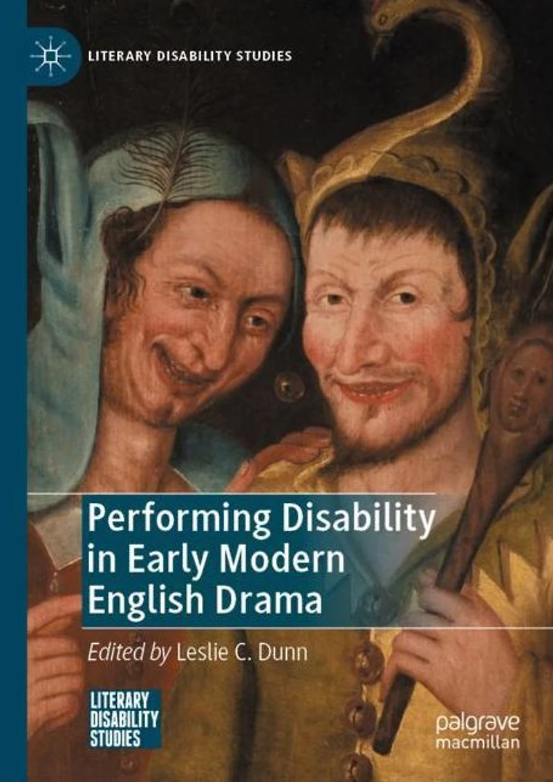 Performing Disability Early Modern English Drama