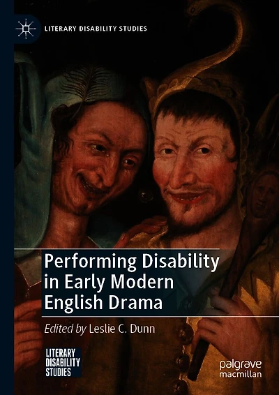 Performing Disability Early Modern English Drama