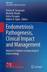 Endometriosis Pathogenesis, Clinical Impact and Management: Volume 9: Frontiers Gynecological Endocrinology