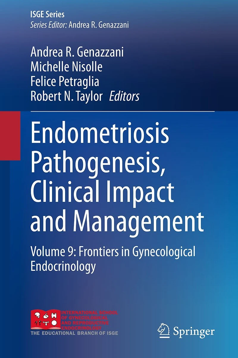 Endometriosis Pathogenesis, Clinical Impact and Management: Volume 9: Frontiers Gynecological Endocrinology