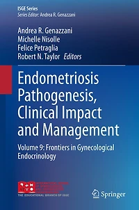 Endometriosis Pathogenesis, Clinical Impact and Management: Volume 9: Frontiers Gynecological Endocrinology