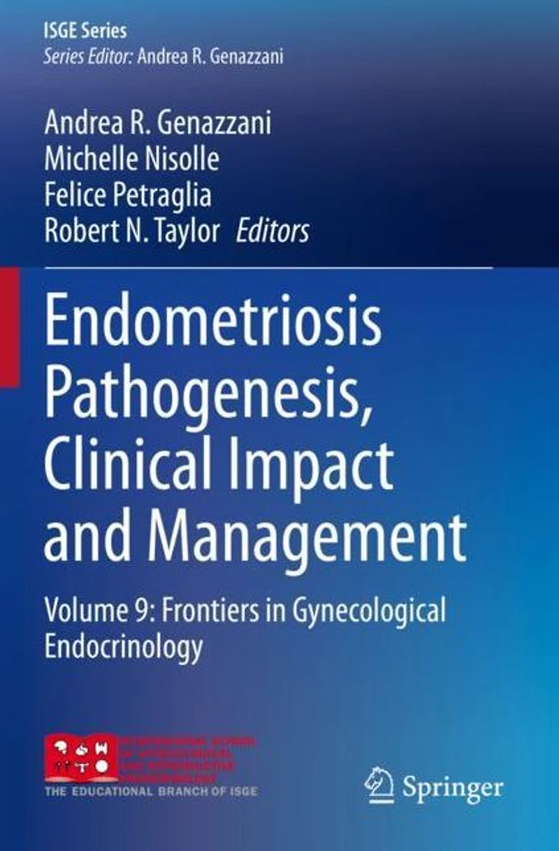 Endometriosis Pathogenesis, Clinical Impact and Management: Volume 9: Frontiers Gynecological Endocrinology