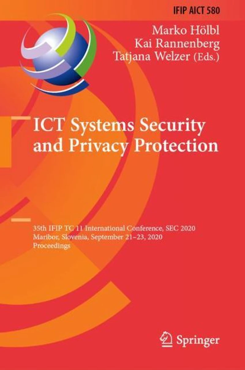 ICT Systems Security and Privacy Protection: 35th IFIP TC 11 International Conference, SEC 2020, Maribor, Slovenia, September 21-23, Proceedings