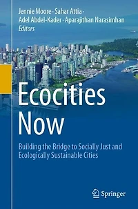 Ecocities Now: Building the Bridge to Socially Just and Ecologically Sustainable Cities