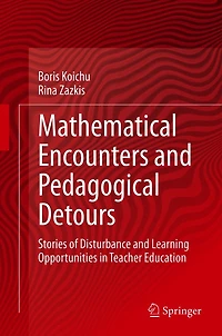 Mathematical Encounters and Pedagogical Detours: Stories of Disturbance Learning Opportunities Teacher Education