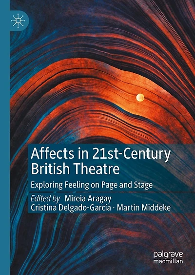 Affects 21st-Century British Theatre: Exploring Feeling on Page and Stage