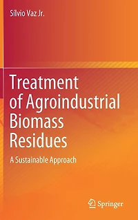 Treatment of Agroindustrial Biomass Residues: A Sustainable Approach