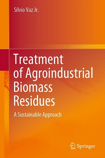 Treatment of Agroindustrial Biomass Residues: A Sustainable Approach