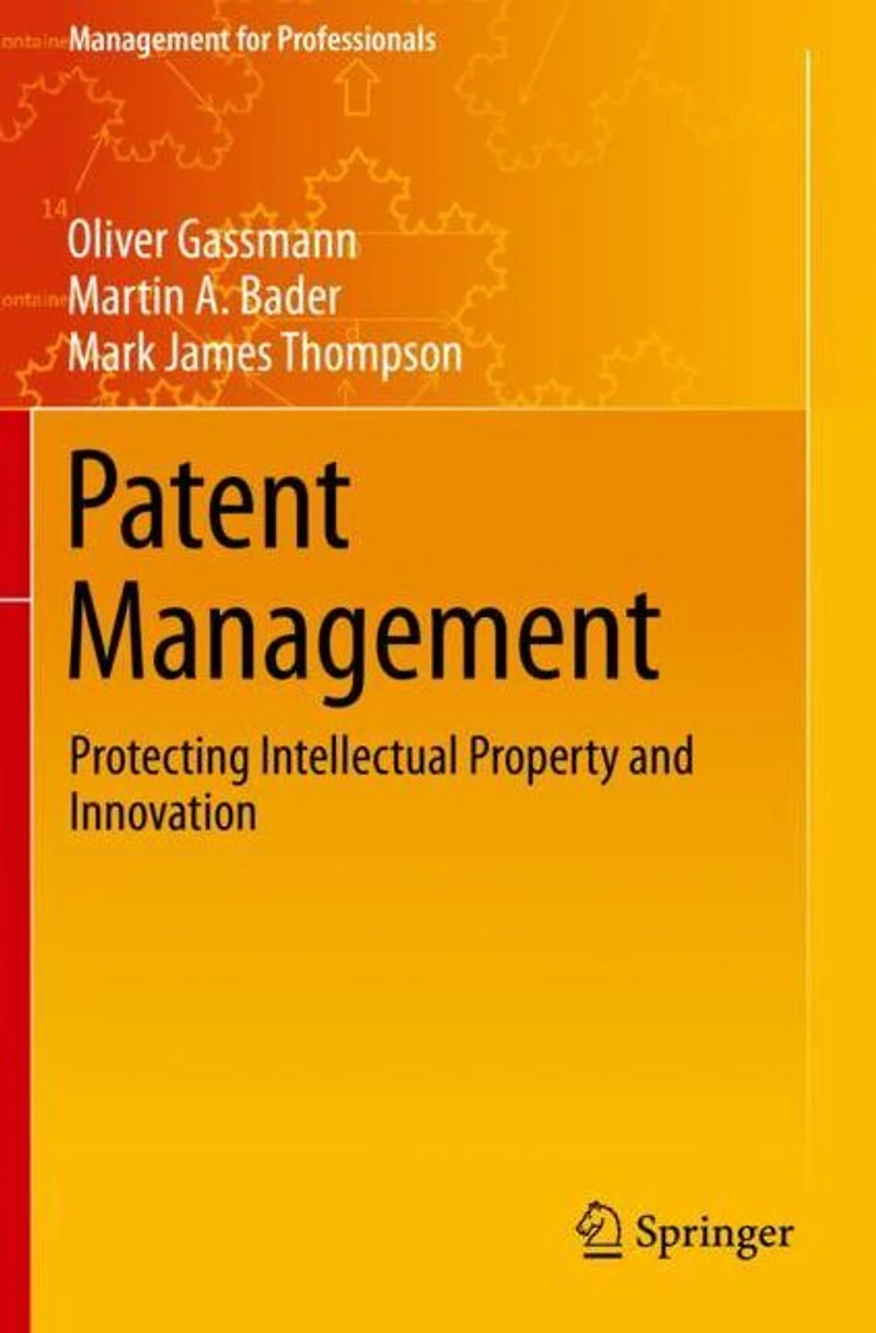Patent Management: Protecting Intellectual Property and Innovation