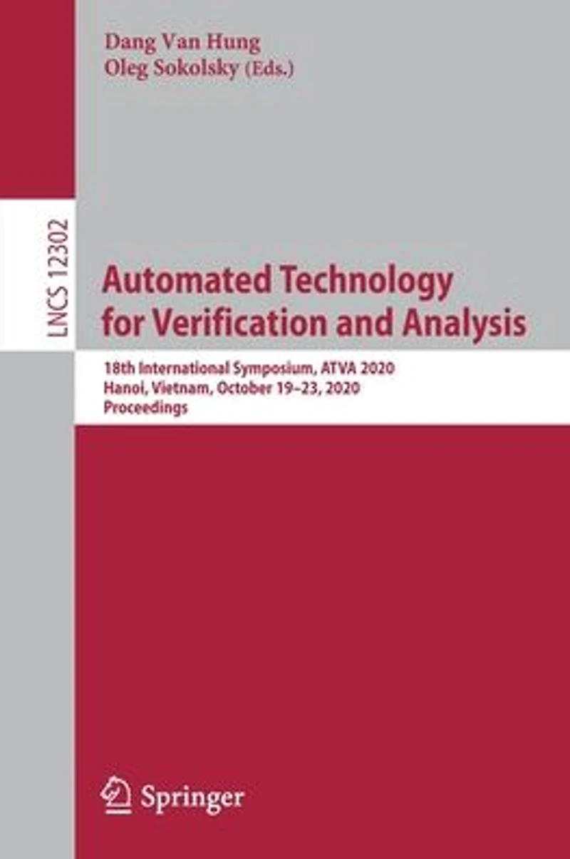 Automated Technology for Verification and Analysis: 18th International Symposium, ATVA 2020, Hanoi, Vietnam, October 19-23, Proceedings