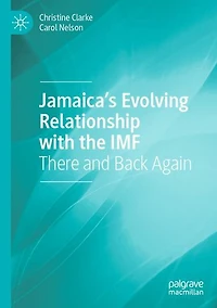Jamaica's Evolving Relationship with the IMF: There and Back Again