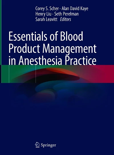 Essentials of Blood Product Management Anesthesia Practice
