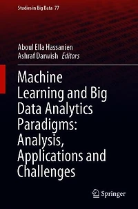Machine Learning and Big Data Analytics Paradigms: Analysis, Applications Challenges