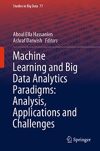 Machine Learning and Big Data Analytics Paradigms: Analysis, Applications Challenges