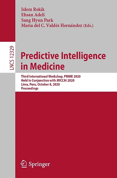 Predictive Intelligence Medicine: Third International Workshop, PRIME 2020, Held Conjunction with MICCAI Lima, Peru, October 8, Proceedings