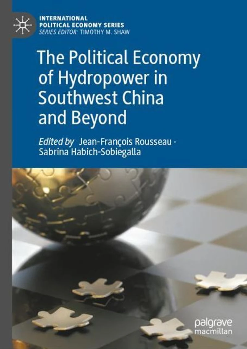 The Political Economy of Hydropower Southwest China and Beyond