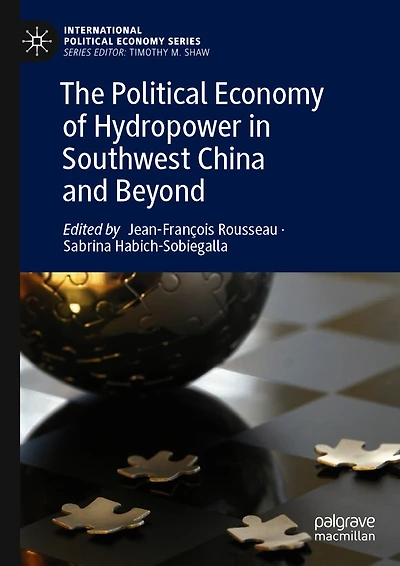 The Political Economy of Hydropower Southwest China and Beyond