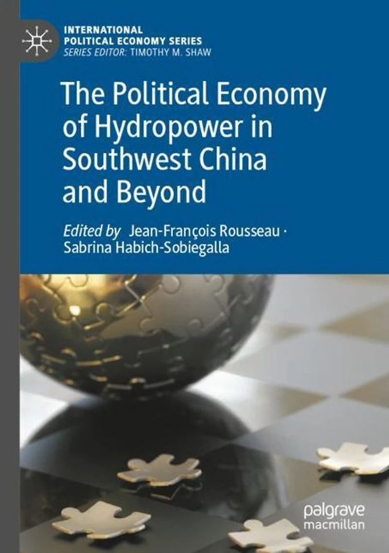 The Political Economy of Hydropower Southwest China and Beyond