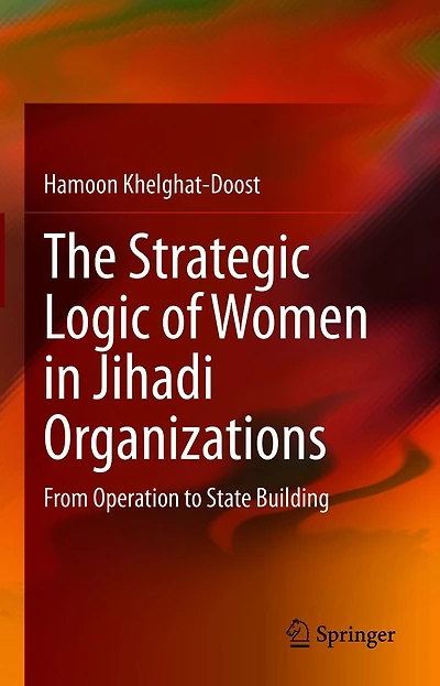 The Strategic Logic of Women Jihadi Organizations: From Operation to State Building