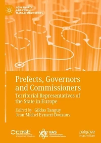 Prefects, Governors and Commissioners: Territorial Representatives of the State Europe