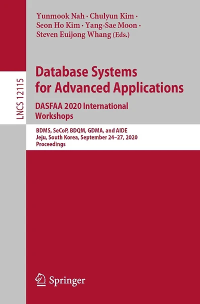 Database Systems for Advanced Applications. DASFAA 2020 International Workshops: BDMS, SeCoP, BDQM, GDMA, and AIDE, Jeju, South Korea, September 24-27, 2020, Proceedings