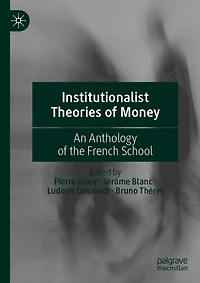 Institutionalist Theories of Money: An Anthology the French School