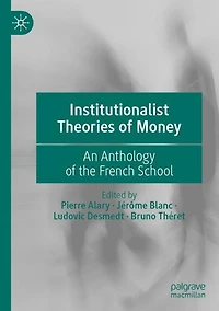 Institutionalist Theories of Money: An Anthology the French School