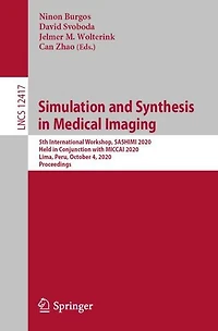 Simulation and Synthesis Medical Imaging: 5th International Workshop, SASHIMI 2020, Held Conjunction with MICCAI Lima, Peru, October 4, Proceedings