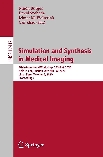 Simulation and Synthesis Medical Imaging: 5th International Workshop, SASHIMI 2020, Held Conjunction with MICCAI Lima, Peru, October 4, Proceedings