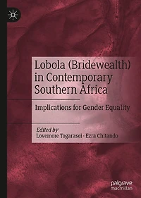 Lobola (Bridewealth) Contemporary Southern Africa: Implications for Gender Equality