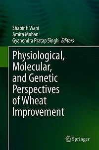 Physiological, Molecular, and Genetic Perspectives of Wheat Improvement