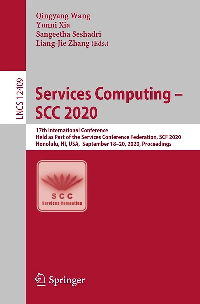 Services Computing - SCC 2020: 17th International Conference, Held as Part of the Conference Federation, SCF 2020, Honolulu, HI, USA, September 18-20, Proceedings