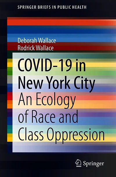 COVID-19 New York City: An Ecology of Race and Class Oppression