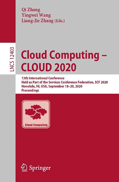 CLOUD Computing - 2020: 13th International Conference, Held as Part of the Services Conference Federation, SCF 2020, Honolulu, HI, USA, September 18-20, Proceedings
