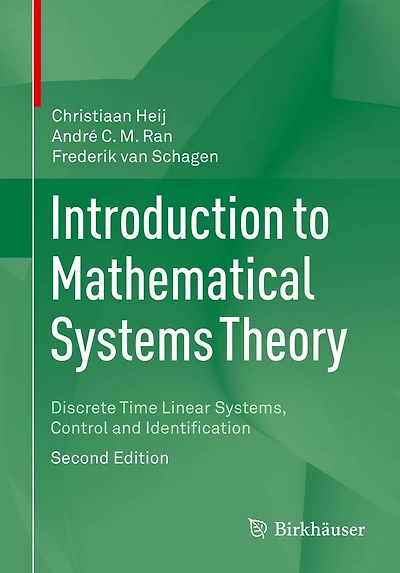 Introduction to Mathematical Systems Theory: Discrete Time Linear Systems, Control and Identification