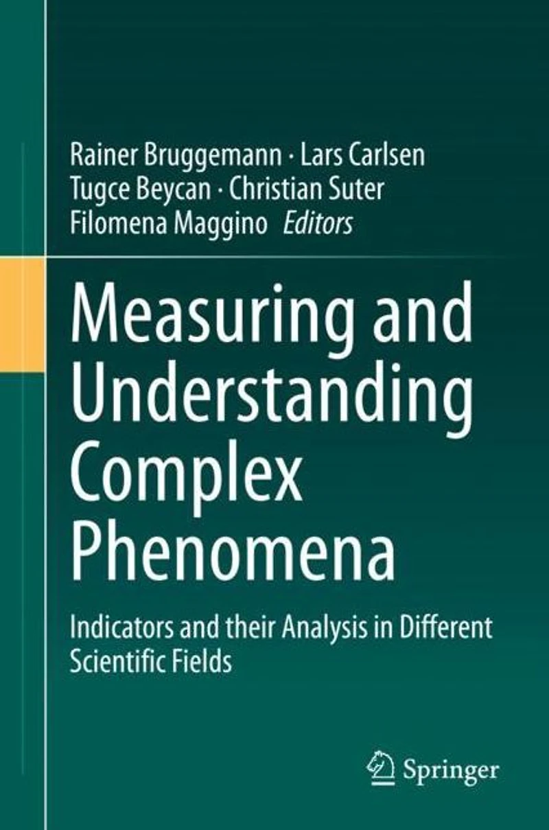 Measuring and Understanding Complex Phenomena: Indicators their Analysis Different Scientific Fields