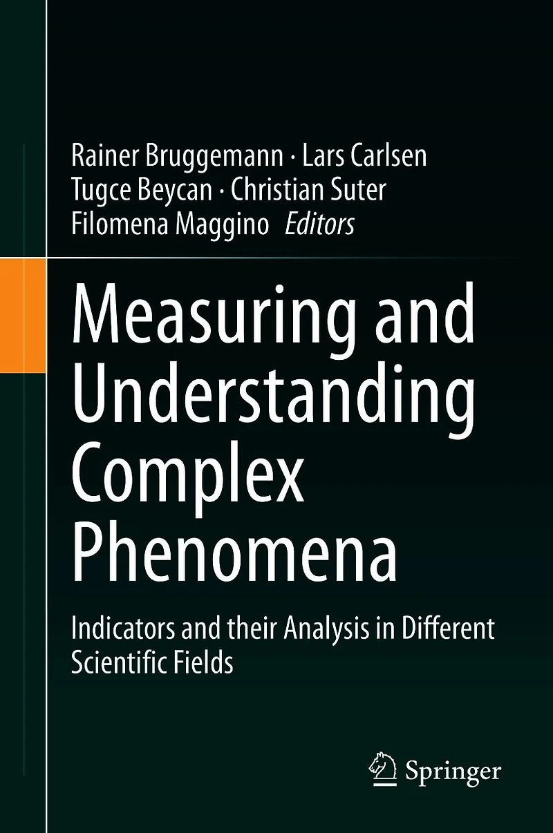 Measuring and Understanding Complex Phenomena: Indicators their Analysis Different Scientific Fields