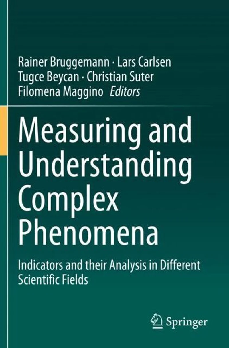 Measuring and Understanding Complex Phenomena: Indicators their Analysis Different Scientific Fields