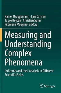 Measuring and Understanding Complex Phenomena: Indicators their Analysis Different Scientific Fields