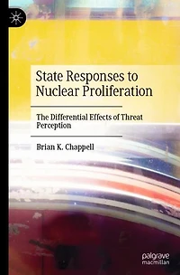 State Responses to Nuclear Proliferation: The Differential Effects of Threat Perception