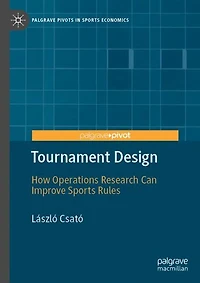 Tournament Design: How Operations Research Can Improve Sports Rules