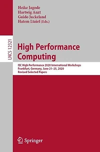 High Performance Computing: ISC 2020 International Workshops, Frankfurt, Germany, June 21-25, 2020, Revised Selected Papers